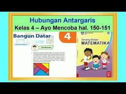Matematika kelas 4 hal 154. Hubungan Antargaris Ayo Mencoba Hal 150 151 Senang Belajar Matematika Kelas 4 Bab 4 Bangun Datar Youtube