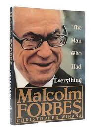 Christopher Winans MALCOLM FORBES: THE MAN WHO HAD EVERYTHING 1st Edition  1st P