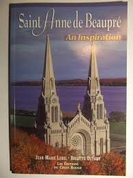 Saint Anne de Beaupre An Inspiration: Jean-Marie Lebel, Brigitte Ostiguy:  9782922627039: Amazon.com: Books