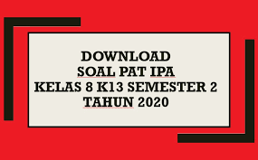 Soal berbentuk pilihan ganda berjumlah 30 (tiga puluh) butir soal dan dilengkapi dengan kunci jawaban. Download Contoh Soal Pat Ipa Kelas 8 K13 Semester 2 Tahun 2020 Beritapppk Com