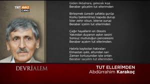 Ya i̇slamla yükselir, ya inkarla çürürsün. Abdurrahim Karakoc Tut Ellerimden Siiri Devrialem Trt Avaz Youtube