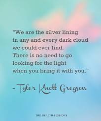 12 Quotes To Help You Find The Silver Lining In Every Cloud The Health Sessions Silver Lining Quotes Cloud Quotes Lines Quotes