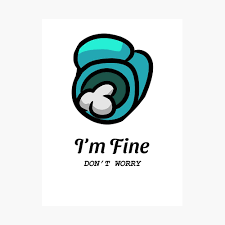 Among Us I M Fine Don T Worry Dead Body Impostor Poster By Sisk Redbubble Find & download free graphic resources for dead body. redbubble