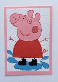 Peppa Pig Card I Don T Know Why But I Ve Always Found Peppa Pig Adorable Cards Handmade Card Layout Kids Cards