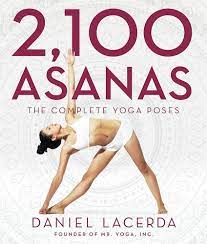 Check spelling or type a new query. 2 100 Asanas The Complete Yoga Poses Lacerda Daniel Amazon In Books