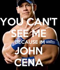 Torrent downloads » search » john cena you cant see me. You Can T See Me Because Im John Cena Poster Jhon Cnea Keep Calm O Matic