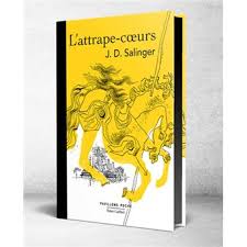 Monsieur salinger merci monsieur d'avoir écrit ce livre. L Attrape Coeurs Edition Collector Relie Annie Saumont Jerome David Salinger Achat Livre Fnac