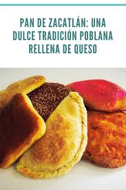 Pan De Zacatlan Una Dulce Tradicion Poblana Rellena De Queso Postres Gourmet Recetas De Comida Comida