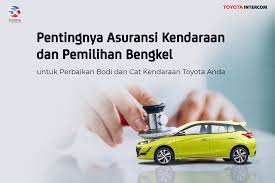 1.3 keselamatan diri dan rakan. Pentingnya Asuransi Kendaraan Dan Pemilihan Bengkel Untuk Perbaikan Bodi Dan Cat Kendaraan Toyota An Terbaru 2021 Padang Toyota Intercom