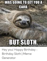 Check spelling or type a new query. 25 Best Memes About Birthday Sloth Meme Generator Birthday Sloth Meme Generator Memes