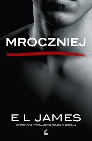 Mroczniej Ciemniejsza Strona Greya Oczami Christiana James E L Ksiazka W Sklepie Empik Com