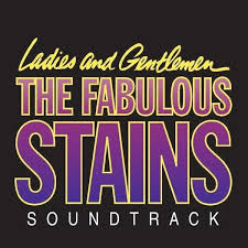 Various Artists - Ladies and Gentlemen, The Fabulous Stains Soundtrack  Lyrics and Tracklist | Genius