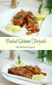 Baked Salmon Teriyaki Recipe No Refined Sugar