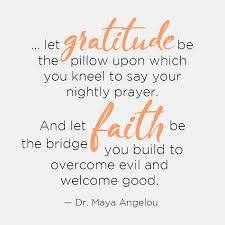 Maya Angelou Quote Gratitude Gratitude Quotes Good Night Prayer Quotes Maya Angelou Quotes