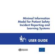 Minimal Information Model For Patient Safety Incident Reporting And Learning Systems User Guide