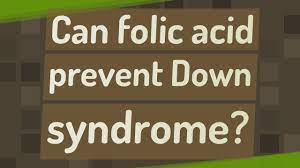 Can Folic Acid Prevent Down Syndrome Youtube