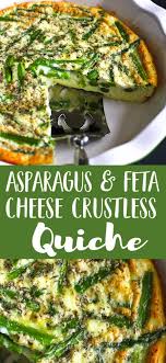 Crustless Asparagus Quiche Recipe With Feta Cheese Recipe Easy Crustless Quiche Recipe Quiche Recipes Asparagus Quiche Recipes