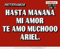 Es que la fuerza de un amor asi. Hasta Manana Mi Amor Te Amo Muchooo Ariel Placas Rojas Tv