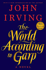 The World According To Garp A Novel By John Irving Books To Read Before You Die John Irving Books To Read
