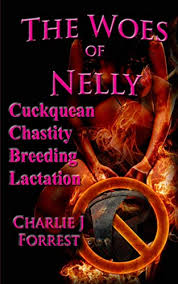Charlie Forrest Woes Nelly Cuckquean Chastity New Softcover Abebooks
