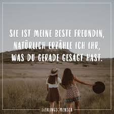 Sie Ist Meine Beste Freundin Natuerlich Erzaehle Ich Ihr Was Du Gerade Gesagt Hast Beste Freunde Spruche Freunde Spruche Beste Freundin Text