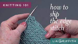 With the yarn on top of. Knitting 101 How To Slip The Edge Stitch Youtube