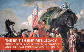 Legacy: Indentured Labour System ...