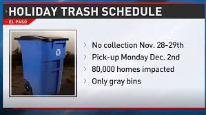 We are not able to add items to your list at the last minute. El Paso Trash Pickup For Thursday Friday Moved To Monday Kdbc