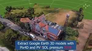 Tutorial Extract Google Earth 3d Models With Pix4d And Pv Sol Premium 2018 Youtube