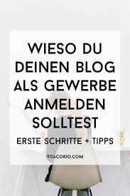 Wieso Du Deinen Blog Als Gewerbe Anmelden Solltest Blog Blog Geld Verdienen Blog Starten