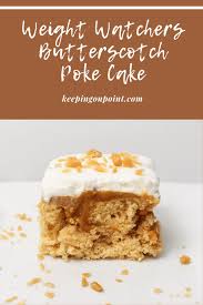 Last updated may 19, 2021. Butterscotch Poke Cake Ww Weight Watchers Freestyle