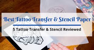 Once your stencil is ready, it's time to create the transfer onto your skin. The Best Tattoo Transfer Paper Get Your Stencilling Right
