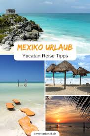 Die frau sei von einem. Yucatan Mexiko Tipps Einer Einheimischen Fur Urlaub Und Rundreise Travel On Toast