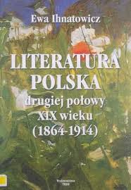 Rodzimi artyści byli zazwyczaj ludźmi niezwykle dobrze. Literatura Polska Drugiej Polowy Xix Wieku 7830184621 Oficjalne Archiwum Allegro