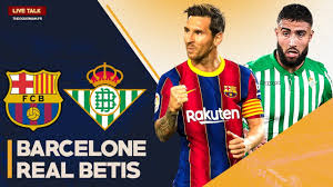 Voir un match de football en direct ? Match Live Direct Barcelone Betis Barca Real Betis Liga Footime Youtube
