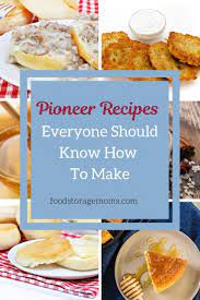 Pioneer Recipes Everyone Should Know How To Make Recipes Food Survival Food