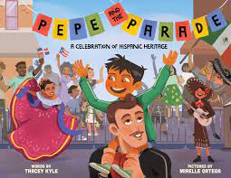 Korina sanchez mar roxas ii. Pepe And The Parade A Celebration Of Hispanic Heritage Kyle Tracey Ortega Mirelle 9781499806663 Amazon Com Books
