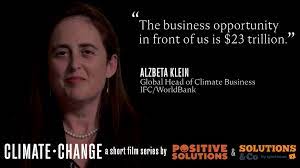 As director and global head of ifc's climate business, alzbeta klein provides thought leadership, fundraising and oversight of ifc operations relating to renewables. Climate Change Ep 3 With Alzbeta Klein Global Head Of Climate Business At The Ifc International Finance Corporation World Bank Positive Solutions