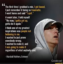 Maybe you would like to learn more about one of these? Eminem Quote Eminem