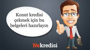 Kredi süreçlerinde karşılaşabileceğiniz sorular ve sorunlar nelerdir? Konut Kredisi Gerekli Evraklar Belgeler Ne Kredisi