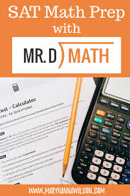 Boost Your Sat Math Scores With Mr D Math Sat Math Sat Math Prep Math Prep