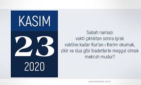 Şer'i bir özürsüz namazı kazaya bırakmak büyük günahtır. Sabah Namazi Vakti Ciktiktan Sonra Israk Vaktine Kadar Kur An I Kerim Okumak Zikir Ve Dua