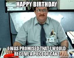 Office Space Birthday Meme Google Search Birthday Meme Happy Birthday Meme Happy Birthday Funny