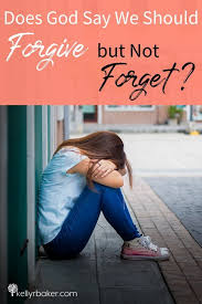 insight end of the world: Does God Say We Should Forgive But Not Forget Kelly R Baker