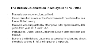 This video focusses on the more recent aspect of malay's past. The British Colonization In Malaya In Ppt Video Online Download