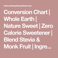 Conversion Chart Whole Earth Nature Sweet Zero Calorie