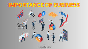 Top 10 Importance of Business & Why Business Matters