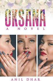 Oksana: A Novel: Dhar, Anil: 9781482867954: Amazon.com: Books