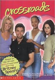 Buy Crossroads Britney Spears Movie Tie In Jr Novelization Crossroads Film Tie In Book Online At Low Prices In India Crossroads Britney Spears Movie Tie In Jr Novelization Crossroads Film Tie In Reviews