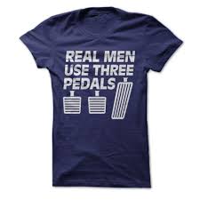 Real Men Use Three Pedals T Shirt Hoodie Shirts I Love Apparel Hoodie Shirt